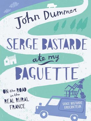 cover image of Serge Bastarde Ate My Baguette